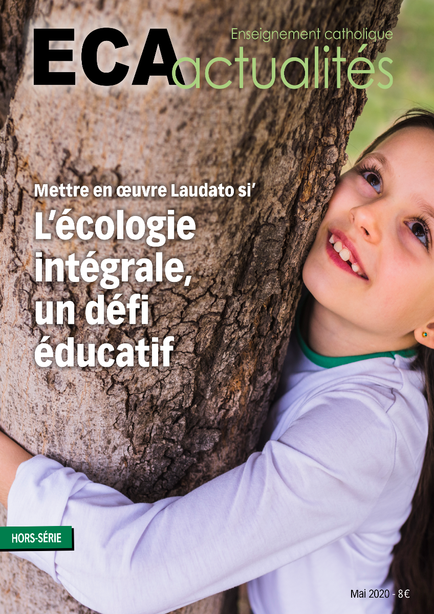 Hors série Mai 2020 - Mettre en oeuvre Laudato si' : l'écologie intégrale un défi éducatif version numérique